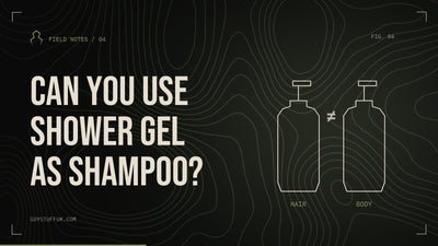 GUYSTUFF Field Notes: Can you use shower gel as shampoo?