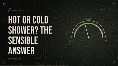 GUYSTUFF Field Notes: Hot or cold shower? The sensible answer