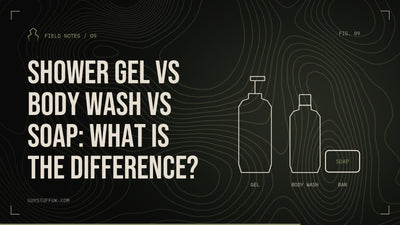 GUYSTUFF Field Notes: Shower gel vs body wash vs soap: what is the difference?